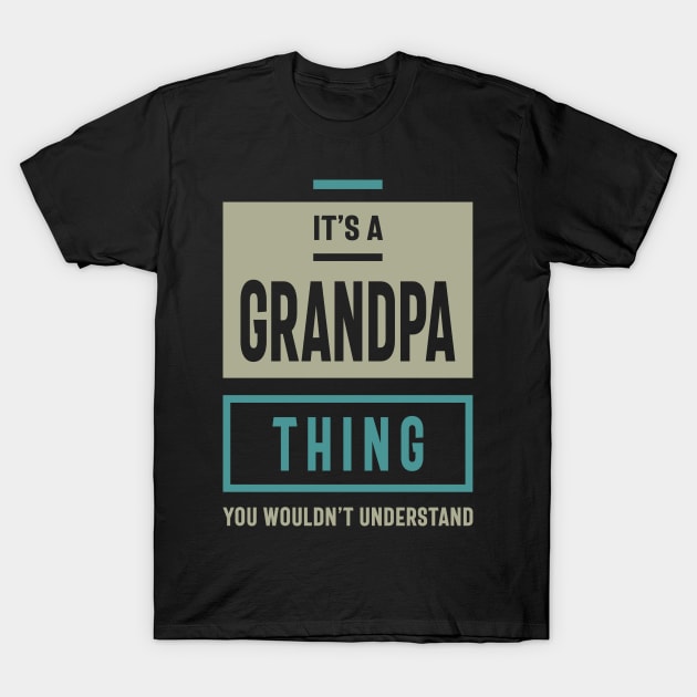 It's a Grandpa Thing T-Shirt by cidolopez